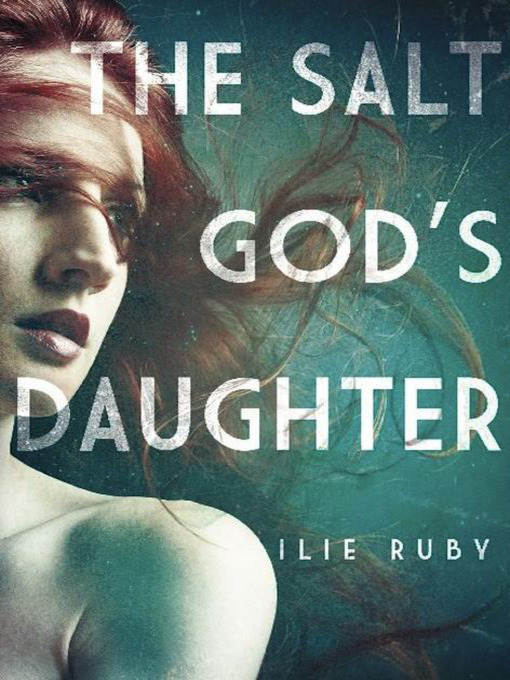 Title details for The Salt God's Daughter by Ilie Ruby - Wait list